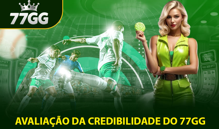 Avaliação da credibilidade do 77GG