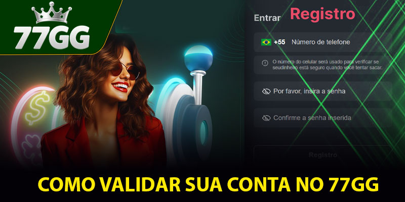 Como Validar Sua Conta no 77GG