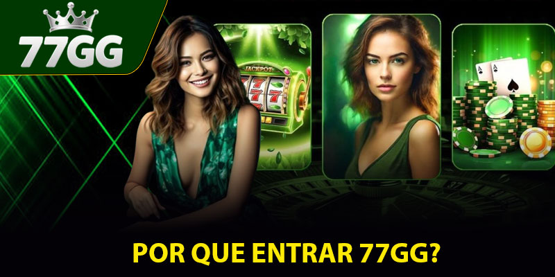 Por Que Entrar 77GG?